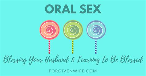 oral sex blessing your husband and learning to be blessed the