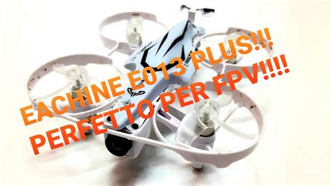 il drone perfetto  iniziare   fpv eachine   youtube