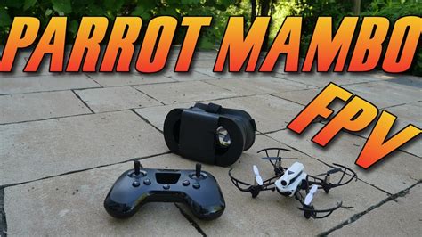 parrot mambo fpv test recenzja review wyscigowego drona dla poczatkujacych youtube
