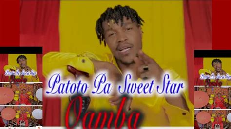 patoto pa sweetstar oamba official video youtube
