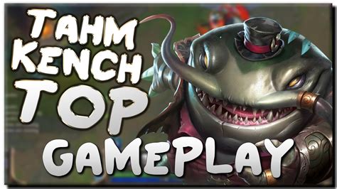 Tahm Kench Gameplay Top League Of Legends Youtube