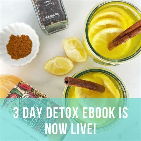 My 3 Day Detox Ebook Is Live Healthy Drinks
