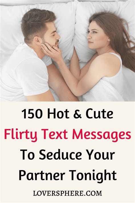 150 hot and cute flirty text messages to seduce your partner tonight