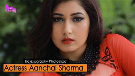 Actress Aanchal Sharma Rajexography Photoshoot Youtube