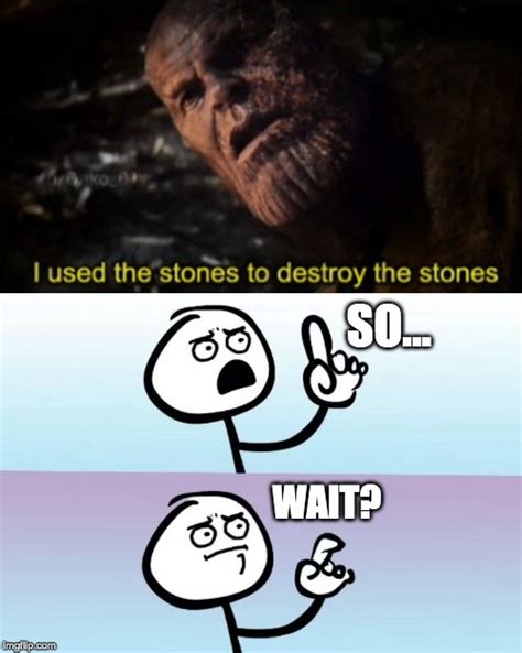 destroy  stones    stones imgflip