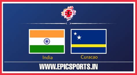 india  curacao match preview lineup updates
