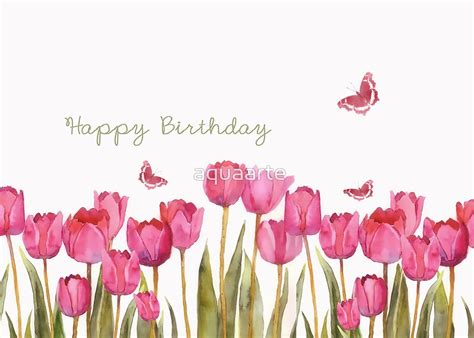 happy birthday tulips  butteflies greeting cards  aquaarte