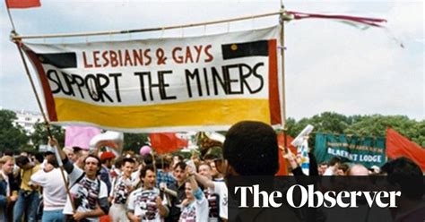 When Miners And Gay Activists United The Real Story Of The Film Pride
