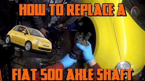 replace  fiat  axle shaft youtube