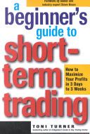 beginneras guide  short term trading toni turner google books