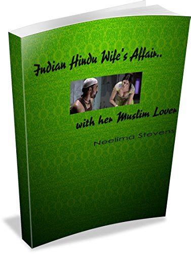 Indian Hindu Wife’s Affair With Muslim Lover Indian Kinky Erotica By
