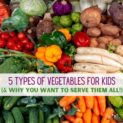 types  vegetables  kids     serve