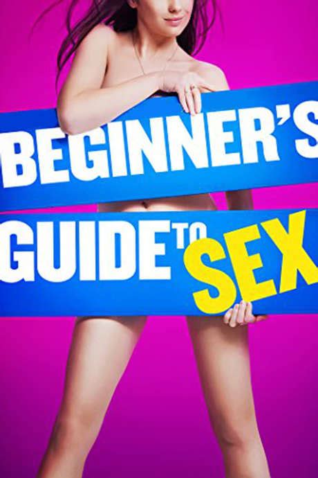 ‎beginner s guide to sex 2015 directed by andrew drazek reviews