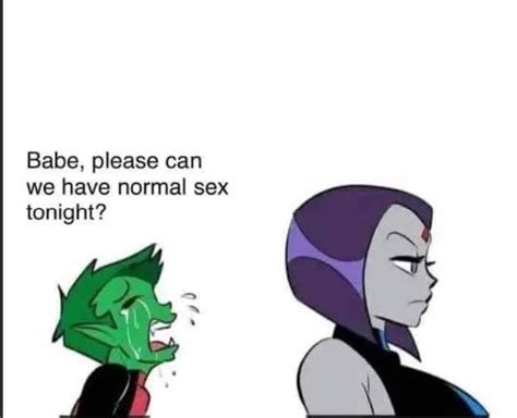 Babe Can We Please Have Normal Sex Tonight Blank Template Imgflip