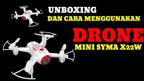 menggunakan drone mini syma xw youtube
