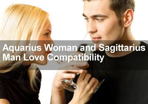 aquarius and sagittarius compatibility the definitive guide sagittarius man in love