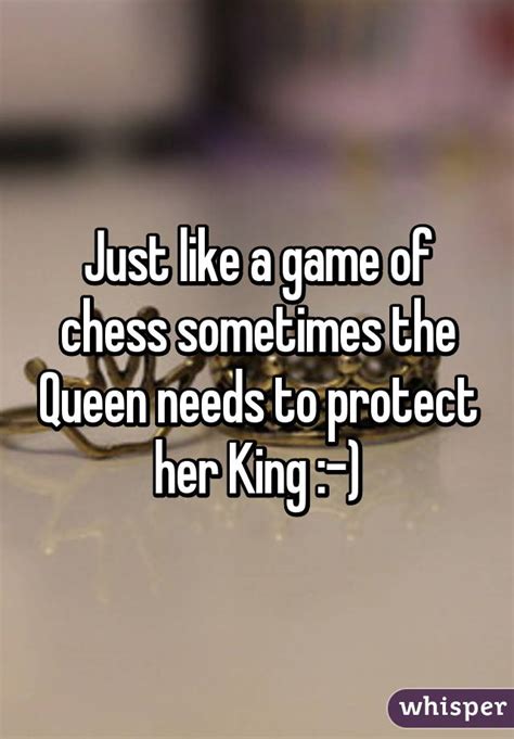 Just Like A Game Of Chess Sometimes The Queen Needs To Protect Her King