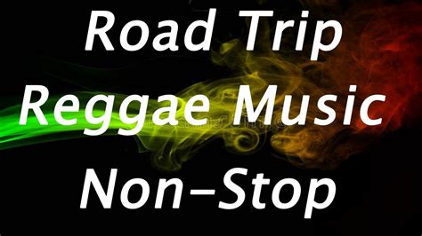 road trip reggae music mix relaxing english reggae music 2021 non