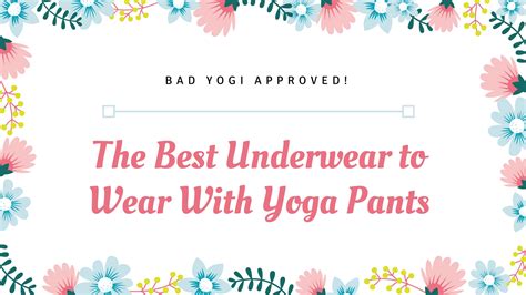 The Best Underwear For Yoga Pants Tried And Tested Bad
