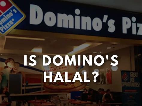 dominos halal heres