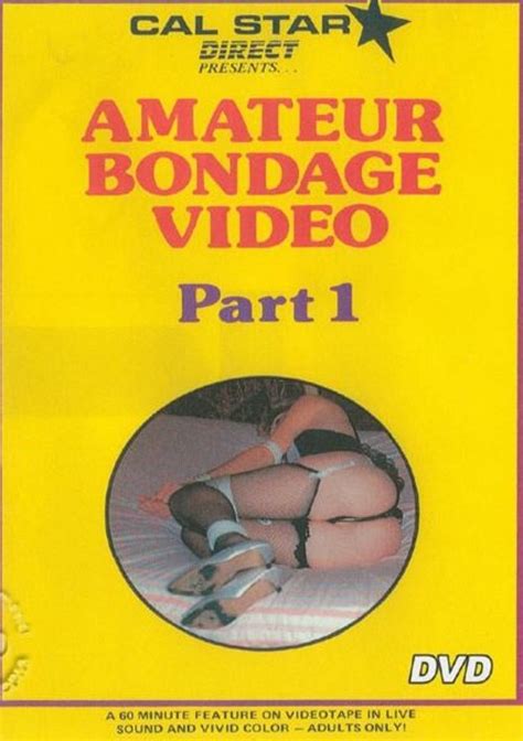 Amateur Bondage Video Part 1 California Star Productions Adult Dvd