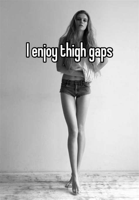 I Enjoy Thigh Gaps