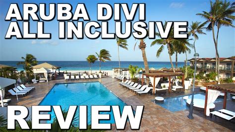aruba divi  inclusive resort hotel review youtube