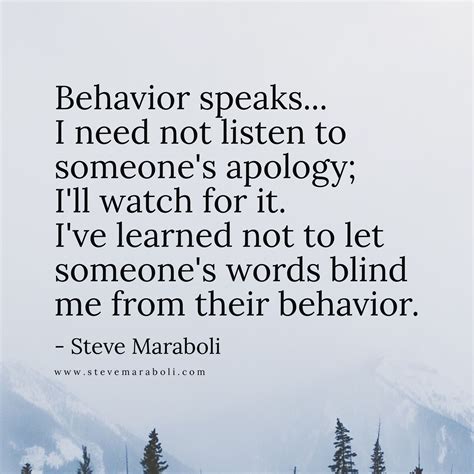 behavior speaks  lot louder   words words  nice  behavior outweighs
