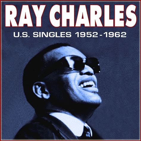 U S Singles 1952 1962 Cd4 Ray Charles Mp3 Buy Full