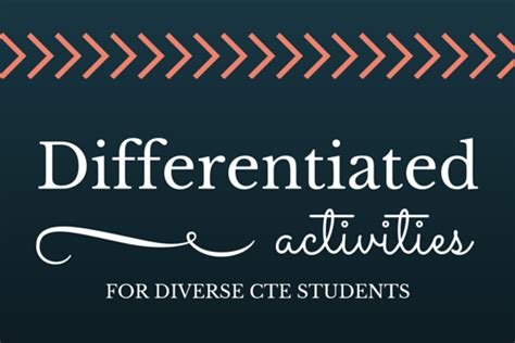 differentiated activities boost  effectiveness  diverse cte