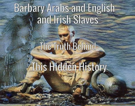 Barbary Arabs And English And Irish Slaves The Truth