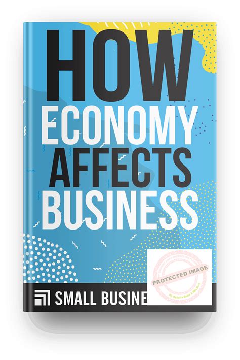 economy affects business key reasons smallbusinessifycom