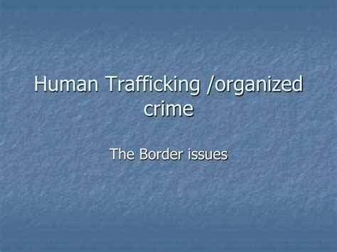 Ppt Human Trafficking Organized Crime Powerpoint Presentation Free