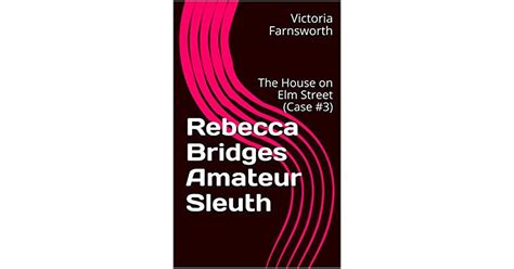 rebecca bridges amateur sleuth the house on elm street by victoria