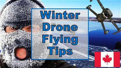 winter drone flying tipshow  fly  cold weather youtube
