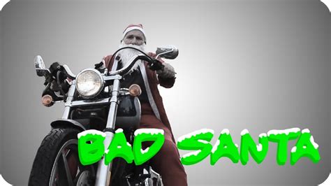 bad santa claus youtube
