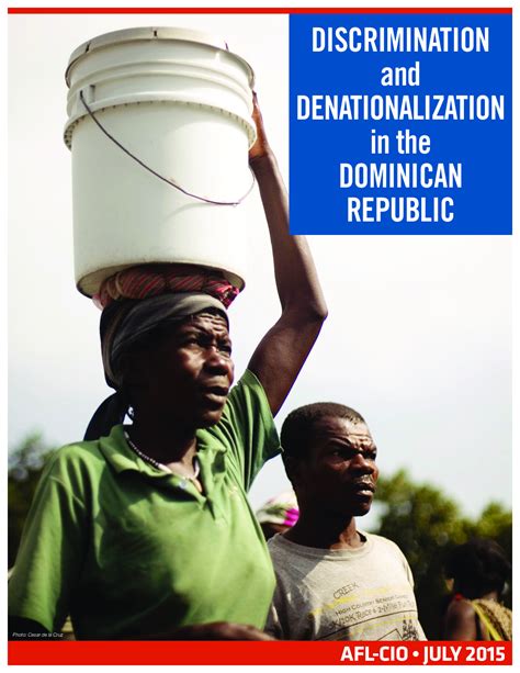 Discrimination And Denationalization In The Dominican Republic Afl Cio