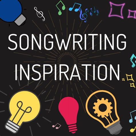 Songwriting Inspiration Songwriting Inspiration Songwriting Music