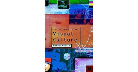 introduction to visual culture by nicholas mirzoeff
