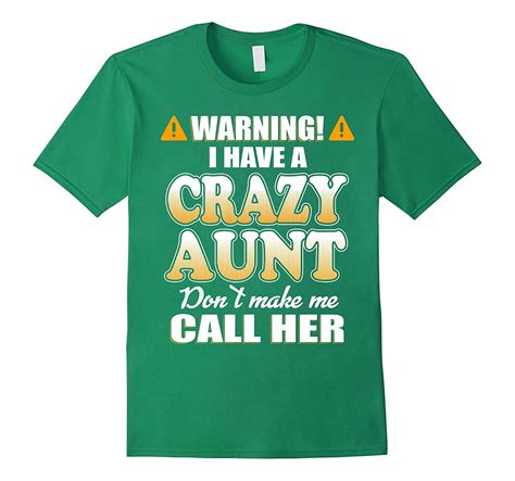 Warning I Have An Crazy Aunt Dont Make Me Call Her T Shirt