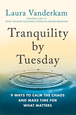 tranquility  tuesday  ways  calm  chaos   time