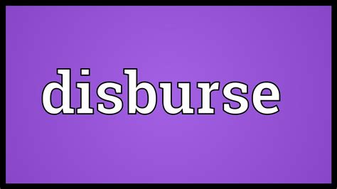 disburse meaning youtube