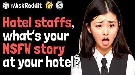 Hotel Staff Of Reddit What’s The Most Nsfw Moment You Witnessed At