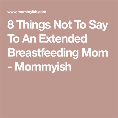 8 things not to say to an extended breastfeeding mom mommyish