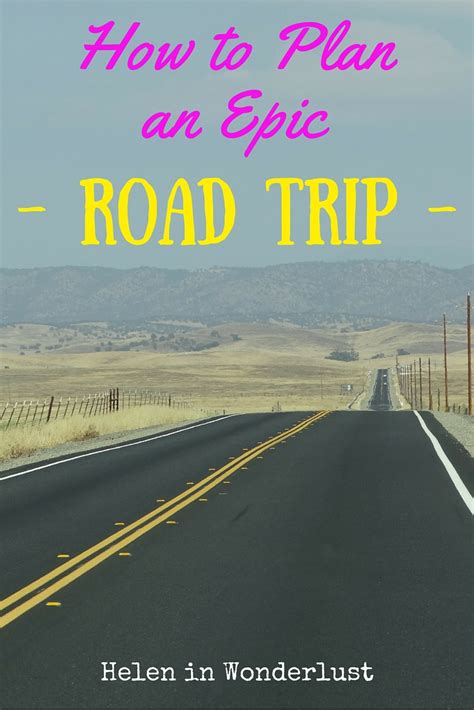 how to plan an epic road trip helen in wonderlust