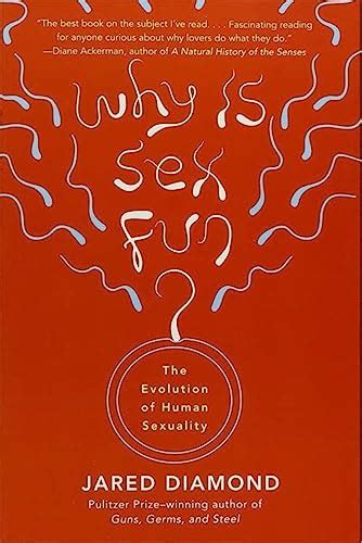 why is sex fun the evolution of human sexuality science masters by