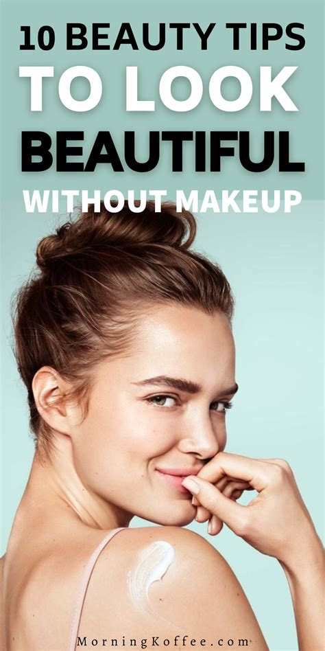 10 Beauty Tips To Look Beautiful Without Makeup ~morningko Without