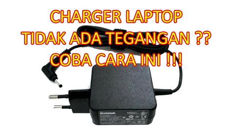 memperbaiki charger laptop youtube