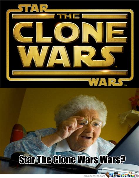 Star Wars The Clone Wars By Memeguy17 Meme Center