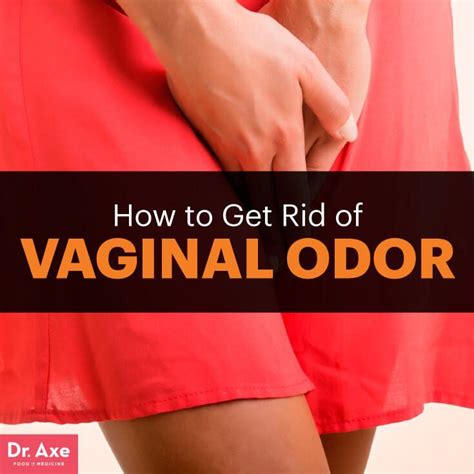 how to get rid of vaginal odor axe natural and remedies